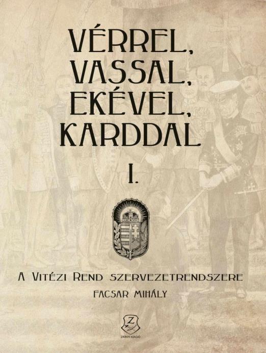 VÉRREL, VASSAL, EKÉVEL, KARDDAL I. - A VITÉZI REND SZERVEZETRENDSZERE