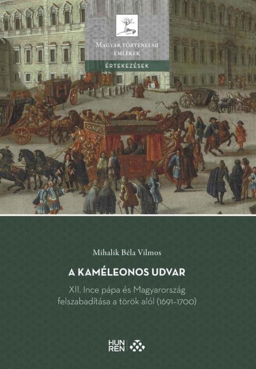 A KAMÉLEONOS UDVAR - XII. INCE PÁPA ÉS MAGYARORSZÁG FELSZABADÍTÁSA A TÖRÖK ALÓL