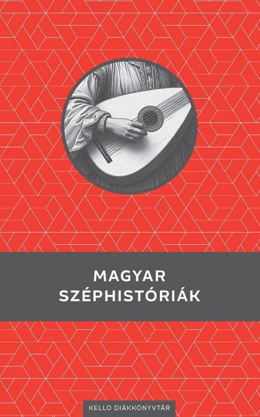 MAGYAR SZÉPHISTÓRIÁK - KELLO DIÁKKÖNYVTÁR