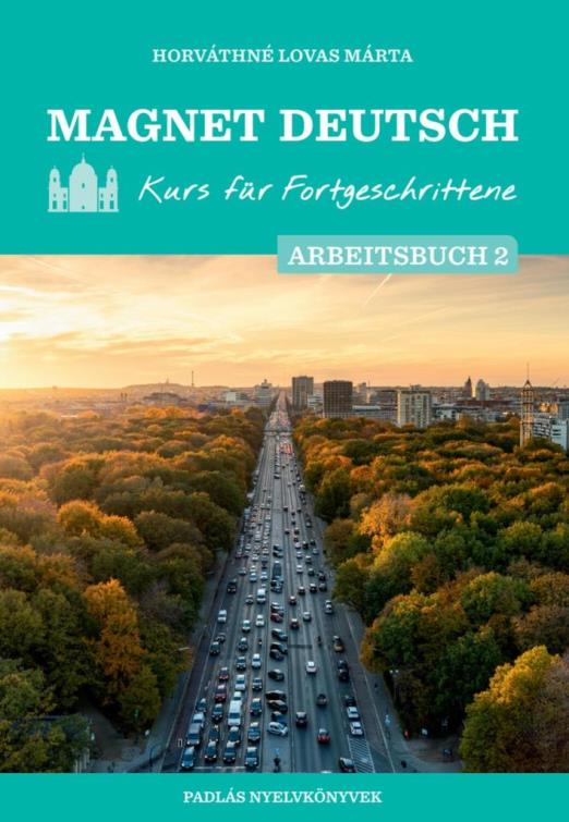 MAGNET DEUTSCH - KURS FÜR FORTGESCHRITTENE - ARBEITSBUCH 2.