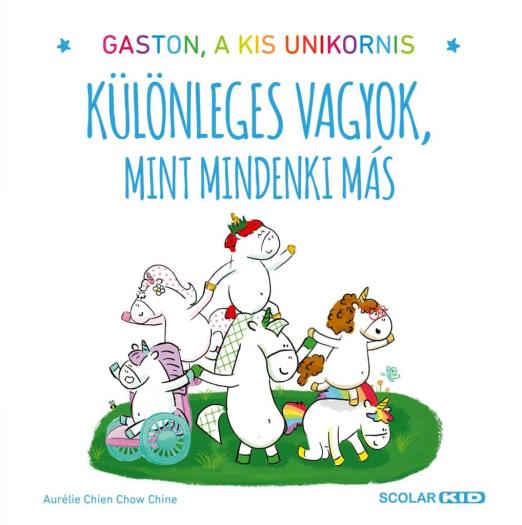 GASTON A KIS UNIKORNIS - KÜLÖNLEGES VAGYOK, MINT MINDENKI MÁS