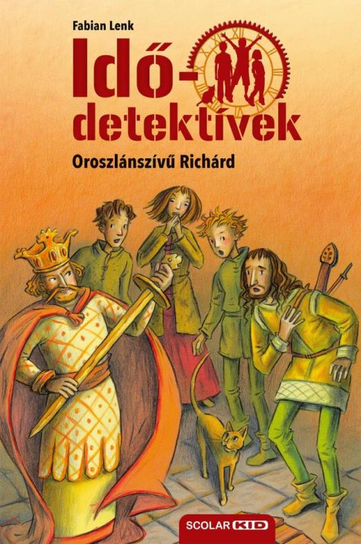 OROSZLÁNSZÍVŰ RICHÁRD - IDŐDETEKTÍVEK 8. (2. KIADÁS)