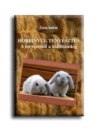 HOBBINYÚL TENYÉSZTÉS - A TERVEZÉSTŐL A KIÁLLÍTÁSOKIG