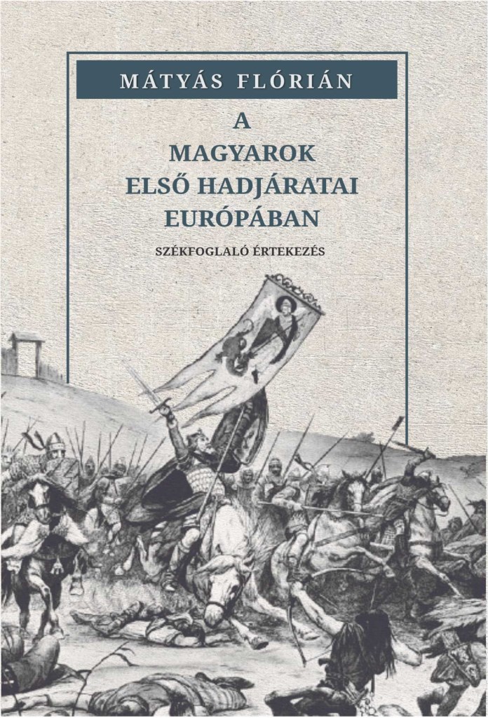 A MAGYAROK ELSŐ HADJÁRATAI EURÓPÁBAN