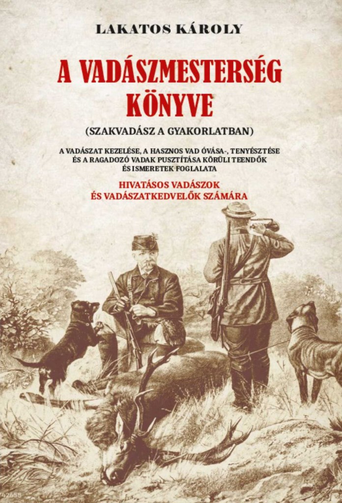 A VADÁSZMESTERSÉG KÖNYVE (SZAKVADÁSZ A GYAKORLATBAN)
