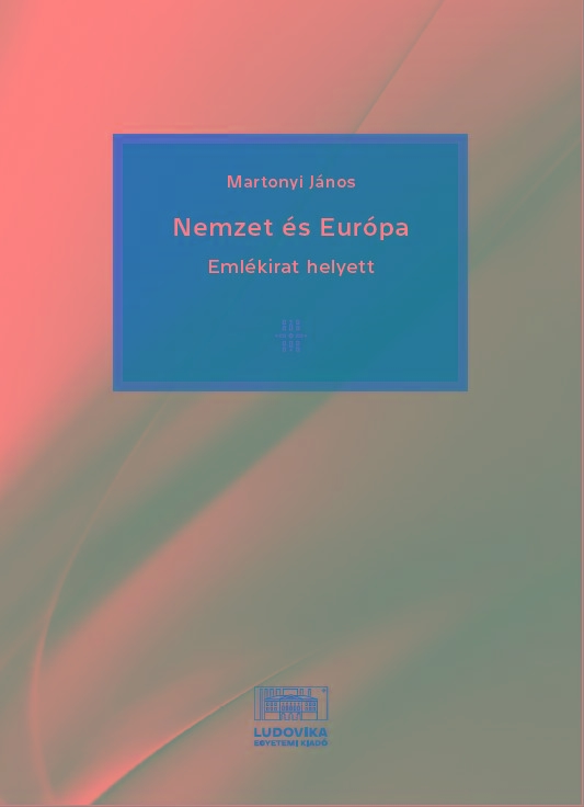 NEMZET ÉS EURÓPA - EMLÉKIRAT HELYETT