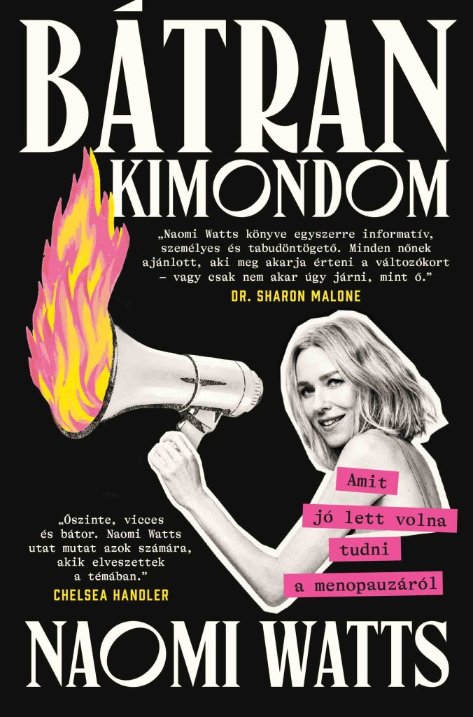 BÁTRAN KIMONDOM - AMIT JÓ LETT VOLNA TUDNI A MENOPAUZÁRÓL