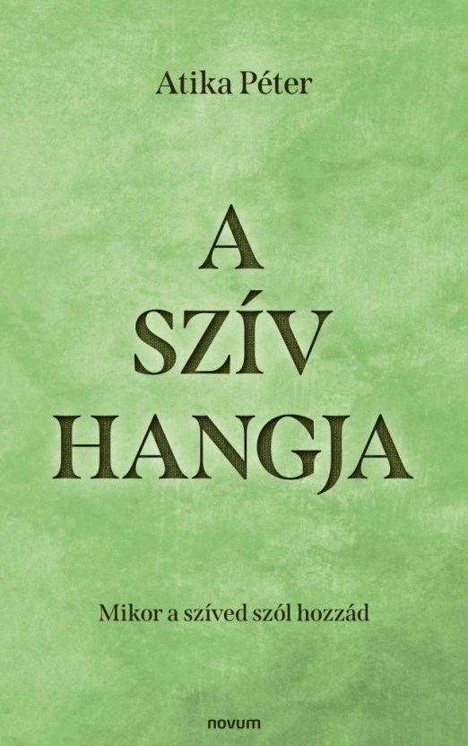 A SZÍV HANGJA - MIKOR A SZÍVED SZÓL HOZZÁD