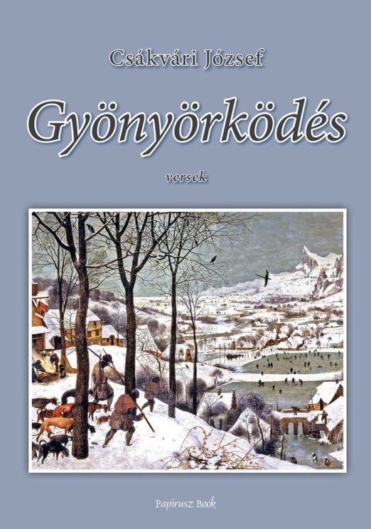 GYÖNYÖRKÖDÉS - VERSEK