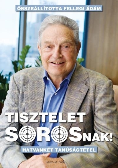 TISZTELET SOROSNAK - HATVANKÉT TANÚSÁGTÉTEL