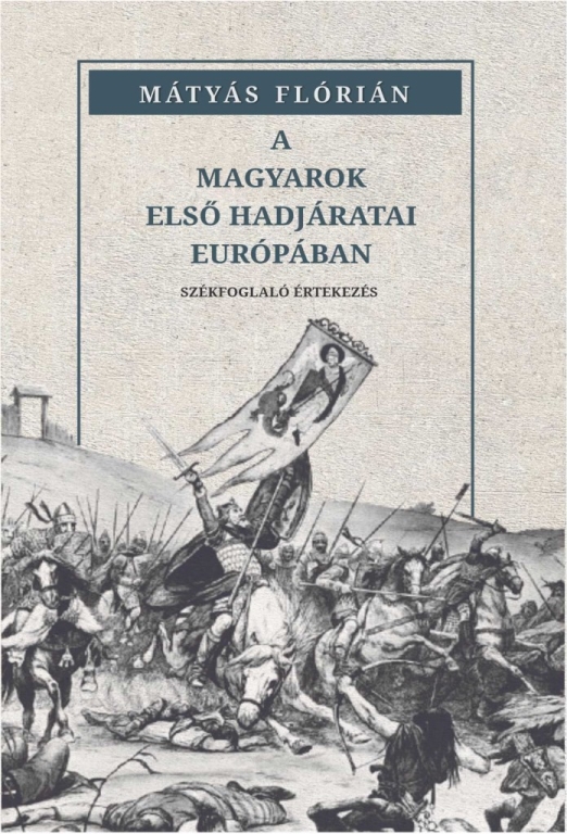 A MAGYAROK ELSŐ HADJÁRATAI EURÓPÁBAN