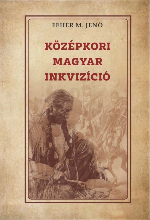 KÖZÉPKORI MAGYAR INKVIZÍCIÓ