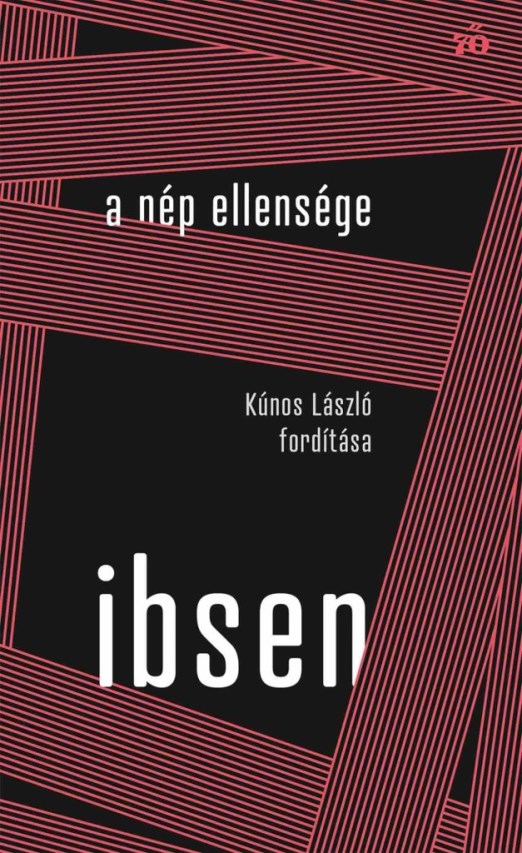 A NÉP ELLENSÉGE - KÚNOS LÁSZLÓ FORDÍTÁSA