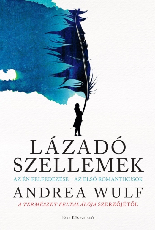 LÁZADÓ SZELLEMEK - AZ ÉN FELFEDEZÉSE-AZ ELSŐ ROMANTIKUSOK