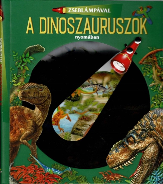 ZSEBLÁMPÁVAL - A DINOSZAURUSZOK NYOMÁBAN