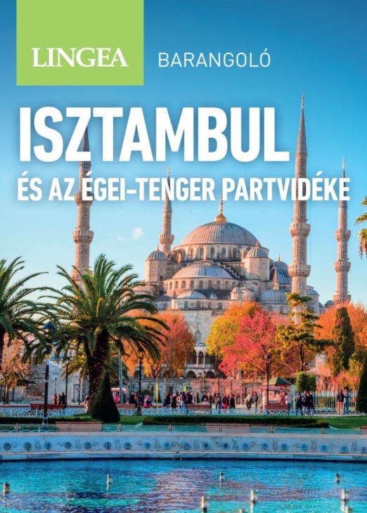 ISZTAMBUL ÉS AZ ÉGEI-TENGER PARTVIDÉKE - BARANGOLÓ (2. KIADÁS)