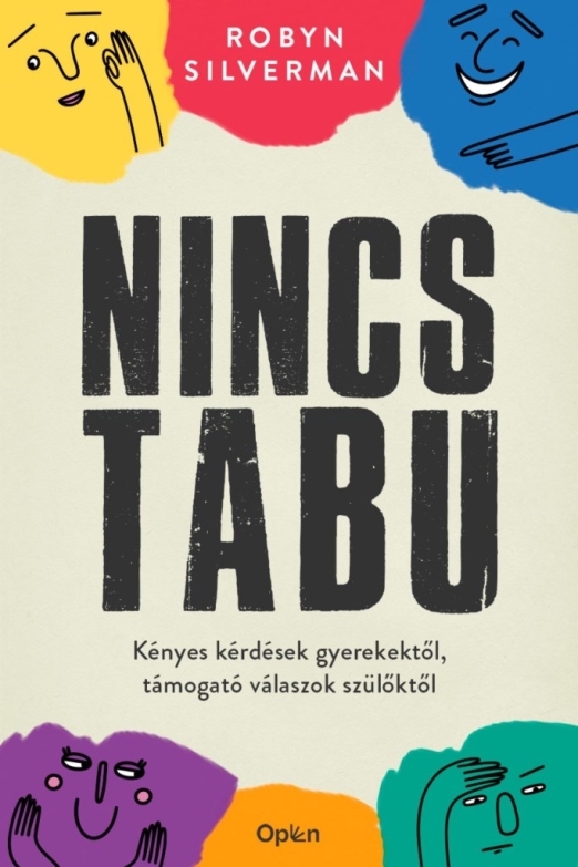 NINCS TABU - KÉNYES KÉRDÉSEK GYEREKEKTŐL, TÁMOGATÓ VÁLASZOK SZÜLŐKTŐL