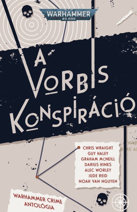 A VORBIS KONSPIRÁCIÓ - WARHAMMER CRIME ANTOLÓGIA