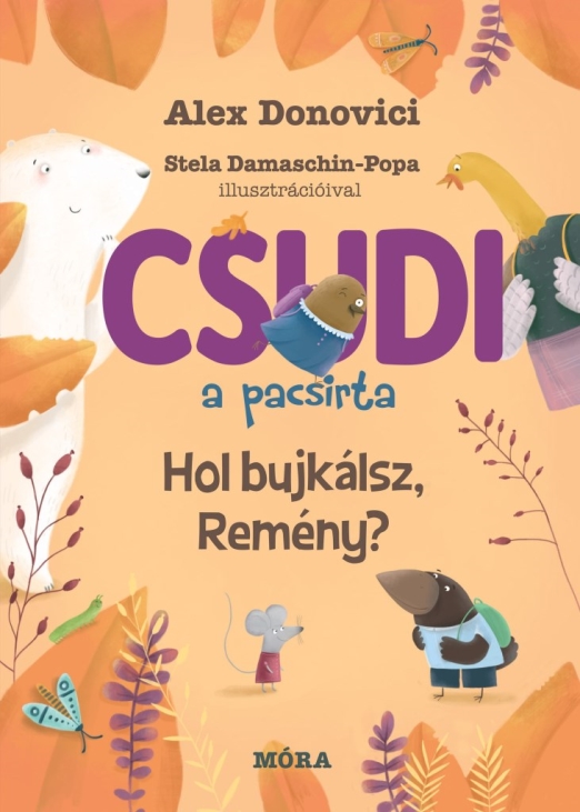 CSUDI A PACSIRTA - HOL BUJKÁLSZ REMÉNY? ( 4. RÉSZ)
