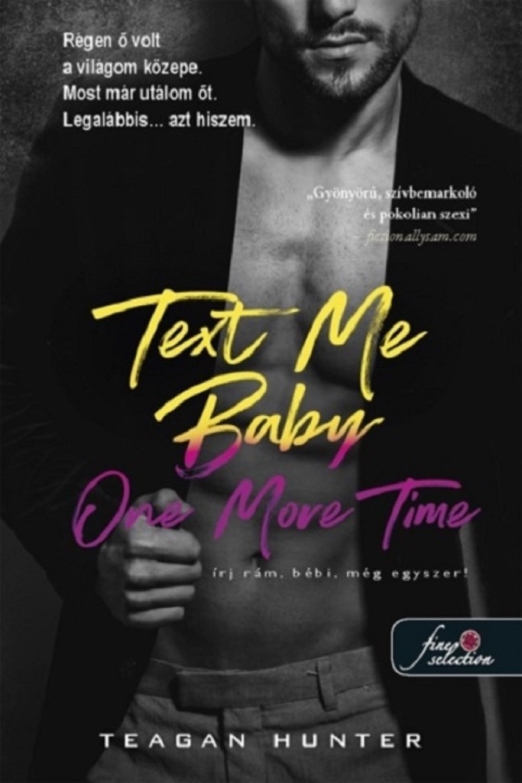 TEXT ME BABY ONE MORE TIME - ÍRJ RÁM, BÉBI, MÉG EGYSZERI!