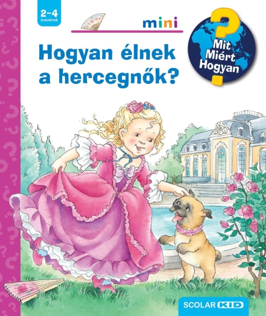 HOGYAN ÉLNEK A HERCEGNŐK?  MIT? MIÉRT? HOGYAN? MINI (74.)