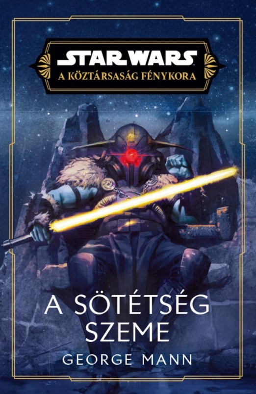 STAR WARS - A KÖZTÁRSASÁG FÉNYKORA - A SÖTÉTSÉG SZEME