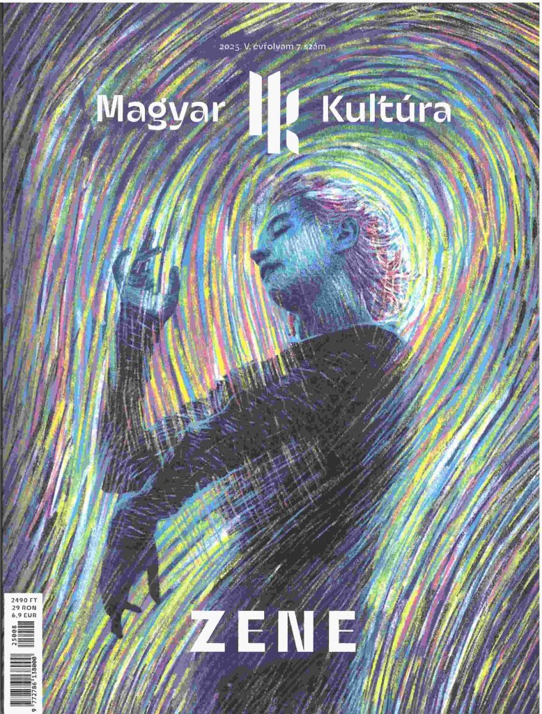 ZENE - MAGYAR KULTÚRA MAGAZIN 2025. (V. ÉVF. 7. SZÁM)
