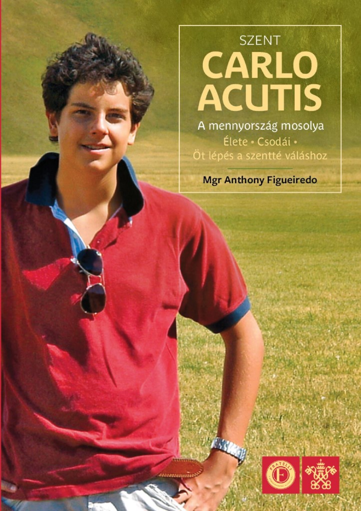 SZENT CARLO ACUTIS - A MENNYORSZÁG MOSOLYA