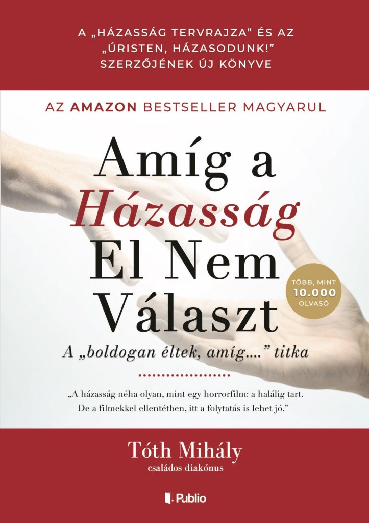 AMÍG A HÁZASSÁG EL NEM VÁLASZT