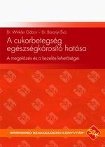 A CUKORBETEGSÉG EGÉSZSÉGKÁROSÍTÓ HATÁSA - A MEGELŐZÉS ÉS A KEZELÉS LEHETŐSÉGEI