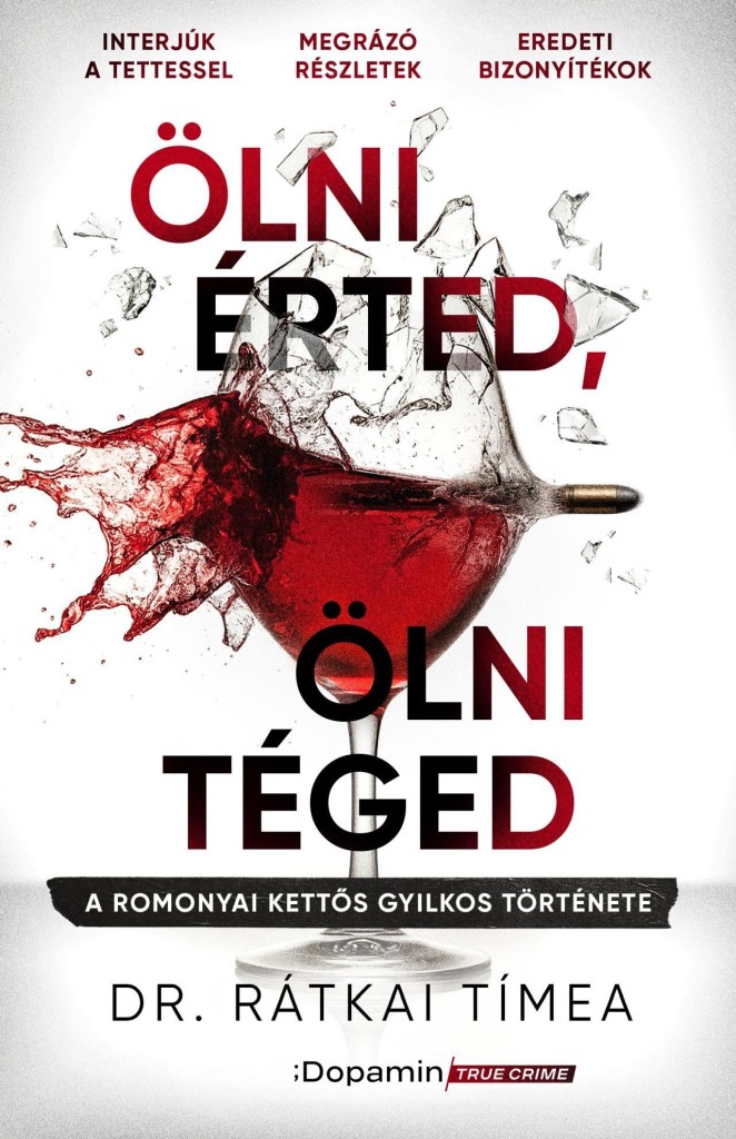 ÖLNI ÉRTED, ÖLNI TÉGED - A ROMONYAI KETTŐS GYILKOS TÖRTÉNETE