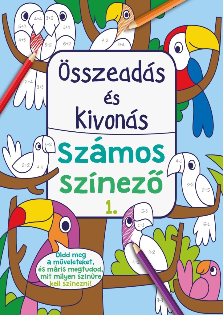 ÖSSZEADÁS ÉS KIVONÁS - SZÁMOS SZÍNEZŐ 1.