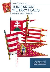 HUNGARIAN MILITARY FLAGS - MAGYAR HADIZÁSZLÓK