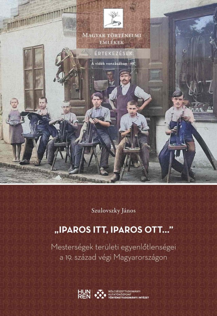 IPAROS ITT, IPAROS OTT  MESTERSÉGEK TERÜLETI EGYENLŐTLENSÉGEI A 19. SZÁZAD..