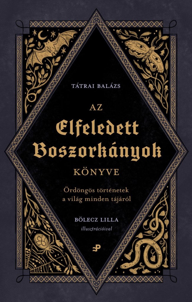 AZ ELFELEDETT BOSZORKÁNYOK KÖNYVE - ÖRDÖNGÖS TÖRTÉNETEK A VILÁG MINDEN TÁJÁRÓL