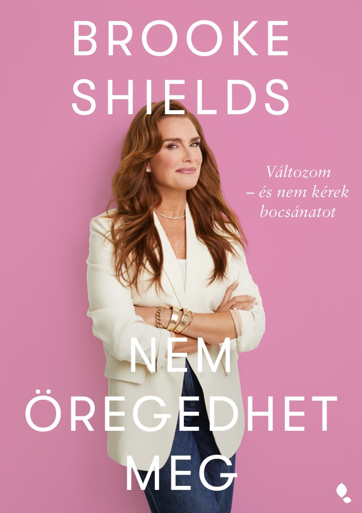 BROOKE SHIELDS NEM ÖREGEDHET MEG - VÁLTOZOM  ÉS NEM KÉREK BOCSÁNATOT