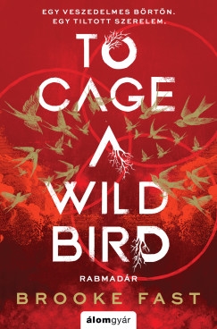 To Cage a Wild Bird