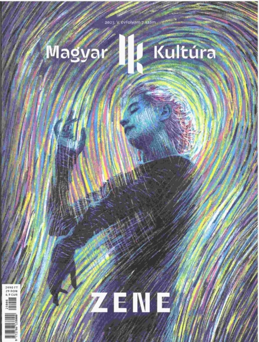 ZENE - MAGYAR KULTÚRA MAGAZIN 2025. (V. ÉVF. 7. SZÁM)