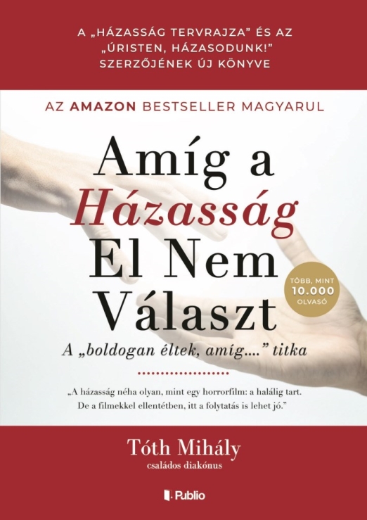 AMÍG A HÁZASSÁG EL NEM VÁLASZT