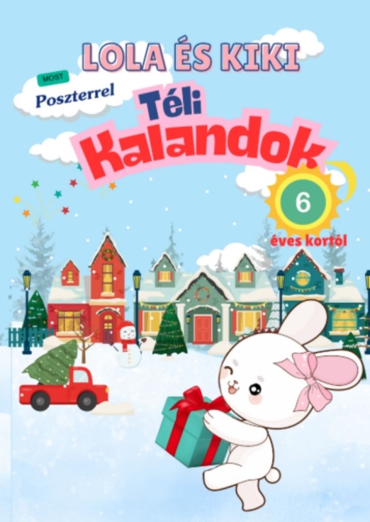 LOLA ÉS KIKI - TÉLI KALANDOK 6 ÉVES KORTÓL