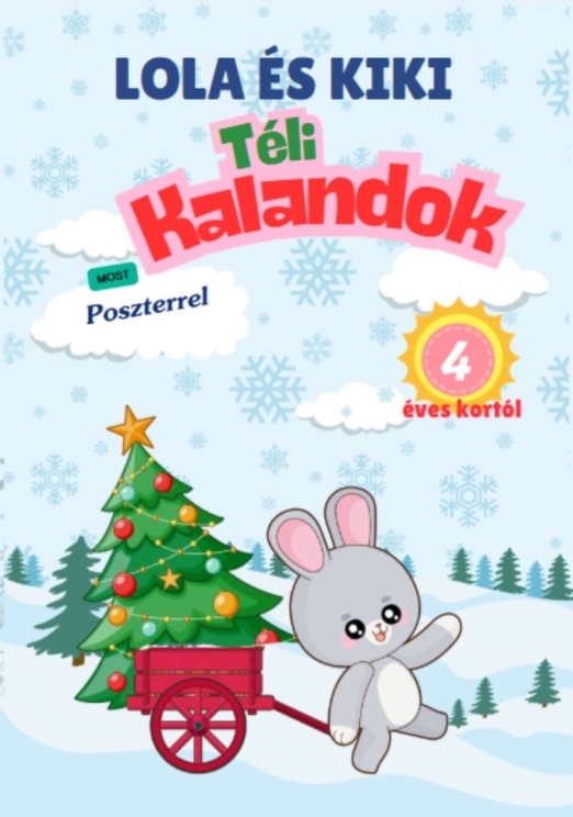 LOLA ÉS KIKI - TÉLI KALANDOK 4 ÉVES KORTÓL