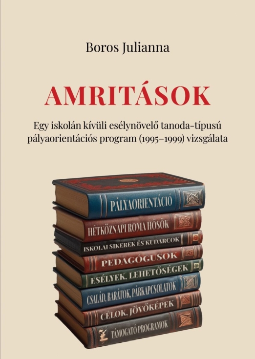 AMRITÁSOK - EGY ISKOLÁN KÍVÜLI ESÉLYNÖVELŐ TANODA....  1995-1999 VIZSGÁLATA