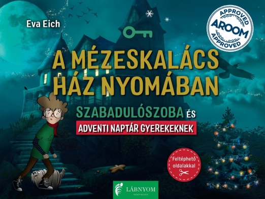 A MÉZESKALÁCS HÁZ NYOMÁBAN - SZABADULÓSZOBA ÉS ADVENTI NAPTÁR GYEREKEKNEK