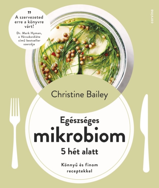 EGÉSZSÉGES MIKROBIOM 5 HÉT ALATT - KÖNNYŰ ÉS FINOM RECEPTEKKEL
