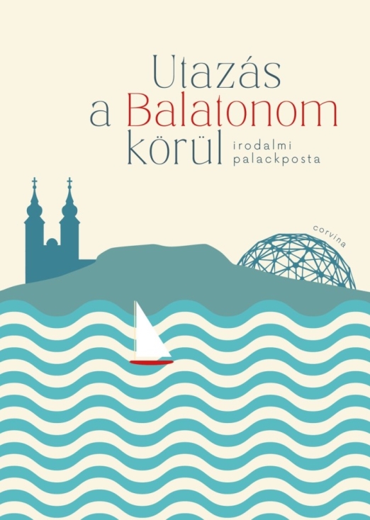 UTAZÁS A BALATONOM KÖRÜL - IRODALMI PALACKPOSTA