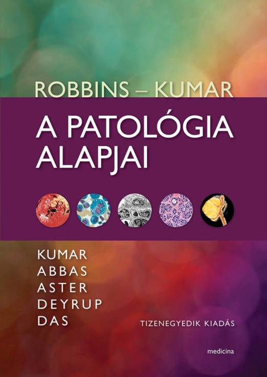 A PATOLÓGIA ALAPJAI (ROBBINS-KUMAR) - 11. KIADÁS
