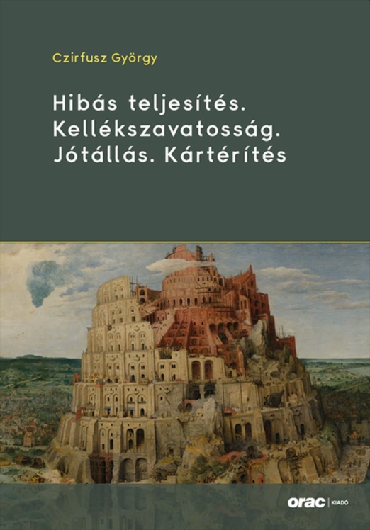 HIBÁS TELJESÍTÉS. KELLÉKSZAVATOSSÁG. JÓTÁLLÁS. KÁRTÉRÍTÉS