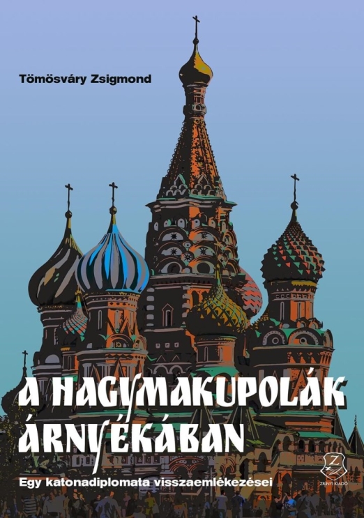 A HAGYMAKUPOLA  ÁRNYÉKÁBAN