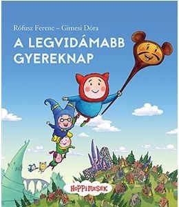 A LEGVIDÁMABB GYEREKNAP - HOPPIMESÉK