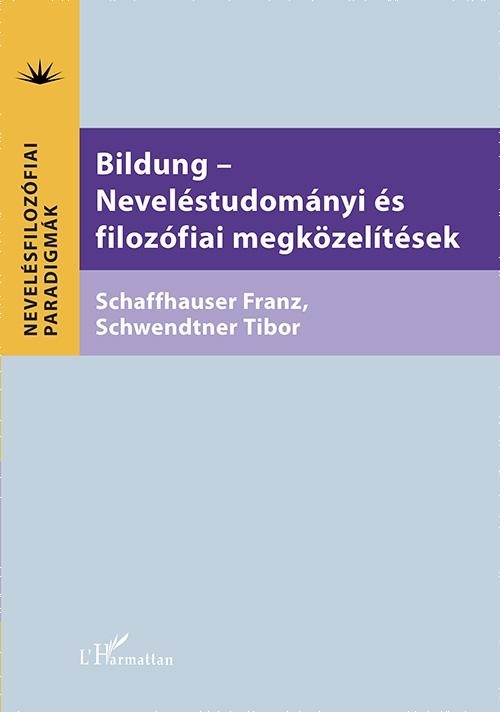 BILDUNG - NEVELÉSTUDOMÁNYI ÉS FILOZÓFIAI MEGKÖZELÍTÉSEK